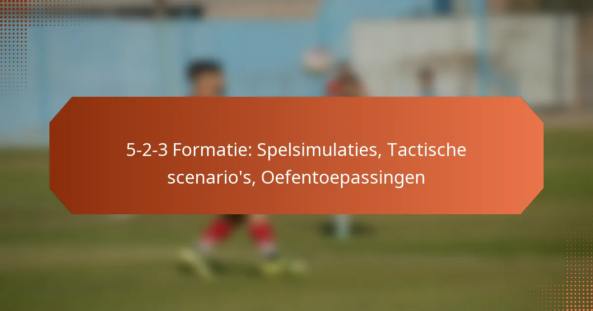 featured-image-5-2-3-formatie-spelsimulaties-tactische-scenarios-oefentoepassingen