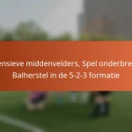 Defensieve middenvelders, Spel onderbreken, Balherstel in de 5-2-3 formatie