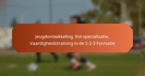 featured-image-jeugdontwikkeling-rol-specialisatie-vaardigheidstraining-in-de-5-2-3-formatie